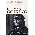 Hermann Goering : Le deuxi�me homme du IIIe Reich