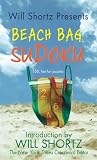 Will Shortz Presents Beach Bag Sudoku: 150 Fast, Fun Puzzles (Sudoku)