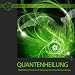 Produkt-Bild: QUANTENHEILUNG - Meditationsmusik zur Erlangung des reinen Bewu&szlig;tseins