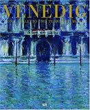 Mythos Venedig. Von Canaletto und Turner bis Monet: Canaletto, Turner, Monet