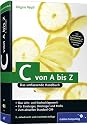 C von A bis Z: Das umfassende Handbuch f&uuml;r Linux, Unix und Windows