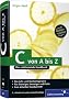 C von A bis Z: Das umfassende Handbuch: Das umfassende Handbuch f�r Linux, Unix und Windows (Galileo Computing)