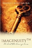 Imagenuity: The Secret New Science of Success - Master the Physics of Imagination & Increase your Potential, Wealth, Health, Spirituality and Success