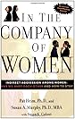 In the Company of Women: Indirect Aggression Among Women:  Why We Hurt Each Other and How to Stop