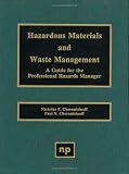 Hazardous Materials and Waste Management: A Guide for the Professional Hazards Manager