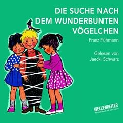 Die Suche nach dem wunderbunten V�gelchen