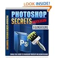 Photoshop Secrets Revealed: Foundations