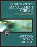 An Introduction to Management Science: Quantitative Approaches to Decision Making