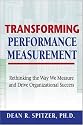 Transforming Performance Measurement: Rethinking the Way We Measure and Drive Organizational Success
