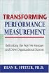 Transforming Performance Measurement: Rethinking the Way We Measure and Drive Organizational Success