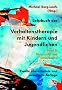 Lehrbuch der Verhaltenstherapie mit Kindern und Jugendlichen 2: Diagnostik und Intervention