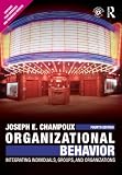 Organizational Behavior: Integrating Individuals, Groups, and Organizations, Fourth Edition