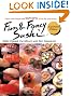 Fun and Fancy Sushi: Nigiri-Zushi, Onigiri and Maki-Zushi for Every Day and Parties