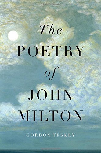 The Poetry of John Milton, by Gordon Teskey