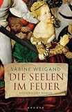 Die Seelen im Feuer - Sabine Weigand