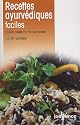 Recettes ayurv�diques faciles : Cuisine v�g�tarienne aux �pices