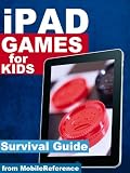 50 Best iPad Games Survival Guide: Finding FREE games and other applications in the iTunes store (Mobi Manuals)