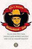 Deutschland-Quiz: Alles, was Sie �ber dieses Land wissen sollten und nie zu fragen wagten - Eric T. Hansen