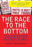 The Race to the Bottom: Why a Worldwide Worker Surplus and Uncontrolled Free Trade are Sinking American Living Standards