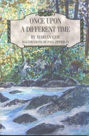 Once Upon a Different Time: A Mountain Adventure Inspired by The Writings of Charles Dudley Warner by Coe Marian (2004) Paperback