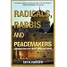 Radicals, Rabbis and Peacemakers: Conversations with Jewish Critics of Israel