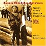 Las Soldaderas: Women of the Mexican Revolution Las Soldaderas: Women of the Mexican Revolution