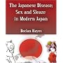 The Japanese Disease: Sex and Sleaze in Modern Japan