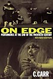 On Edge: Performance at the End of the Twentieth Century