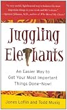 Juggling Elephants: An Easier Way to Get Your Most Important Things Done--Now!