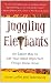 Juggling Elephants: An Easier Way to Get Your Most Important Things Done--Now!