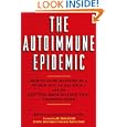 The Autoimmune Epidemic: Bodies Gone Haywire in a World Out of... by  Donna Jackson Nakazawa and Dr. Douglas Kerr