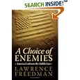 A Choice of Enemies: America Confronts the Middle East by Lawrence Freedman