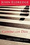 Camine con Dios: Encuentre una intimidad conversacional con Dios (Spanish Edition)