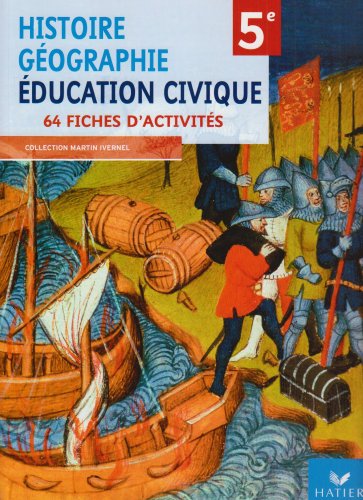 Histoire Géographie Education civique 5e : 64 fiches d'activités