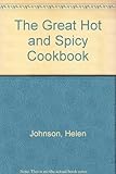 The great hot and spicy cookbook