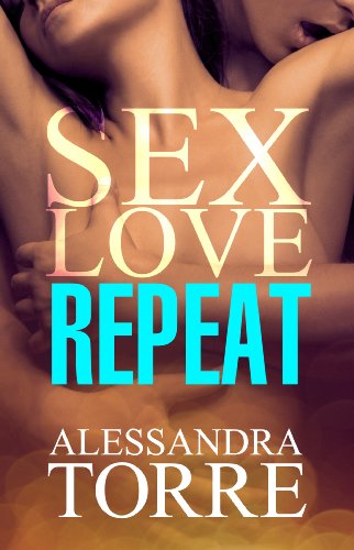 Sex Love Repeat by Alessandra Torre
