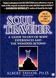 Soul Traveler: A Guide to Out-of-Body Experiences and the Wonders Beyond