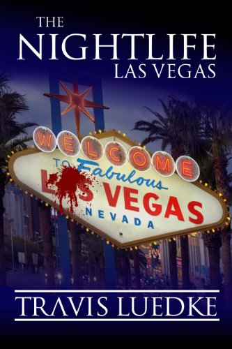 The Nightlife: Las Vegas (The Nightlife Series) by Travis Luedke The Nightlife: Las Vegas (The Nightlife Series) by Travis Luedke