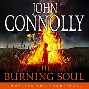 The Burning Soul: A Charlie Parker Mystery | [John Connolly]