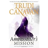 The Ambassador's Mission: The Traitor Spy Trilogy, Book 1von "Trudi Canavan"