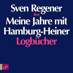 Meine Jahre mit Hamburg-Heiner: Logb�cher
