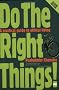 Do the Right Things!