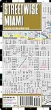 Streetwise Miami Map - Laminated City Center Street Map of Miami, Florida - Folding pocket size travel map with metrorail