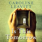 Is This Tomorrow | [Caroline Leavitt]