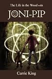  : The Life in the Wood with Joni-Pip: book one (Circles Trilogy)