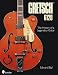 The History of the Legendary Gretsch 6120: Evolution of a Species