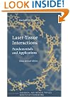 Laser-Tissue Interactions: Fundamentals and Applications (Biological and Medical Physics, Biomedical Engineering)