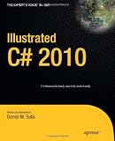 Illustrated C# 2010 (Expert's Voice in .NET)