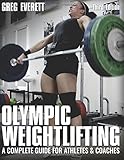 Olympic Weightlifting: A Complete Guide for Athletes & Coaches