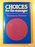 Choices for the manager : a guide to managerial work and behaviour